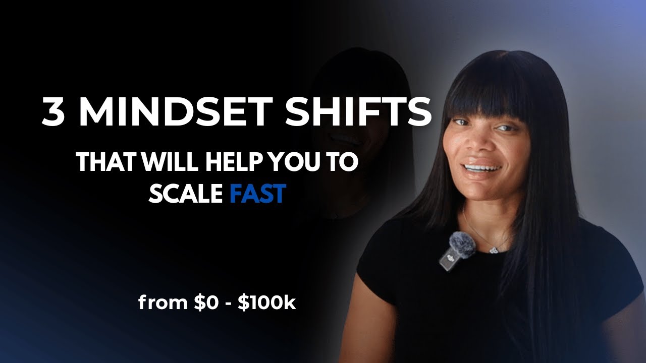 3 Mindset shifts to help you scale FAST in Business - YouTube