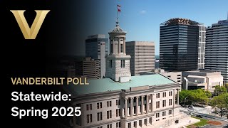 Vanderbilt Poll – Statewide: Spring 2025