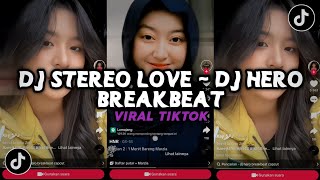 DJ STEREO LOVE BREAKBEAT | DJ HERO BREAKBEAT REMIX FULL BASS VIRAL TIKTOK BY DJ BAGASZ