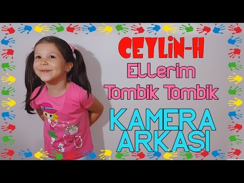 Ceylin-H - Ellerim Tombik Tombik Klibi Eğlenceli Kamera Arkası