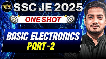 Basic Electronics One Shot (Part - 2) | SSC JE 2025 | Rishabh Sir (A.E.) #sscje  #rishabhsir
