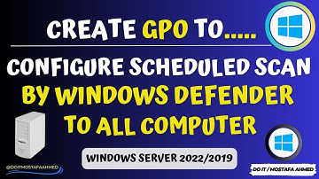 Create GPO to Configure Scheduled Scan by Windows Defender to All Computer | Windows Server2022/2019