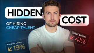 The Hidden Costs of Hiring Cheap Talent
