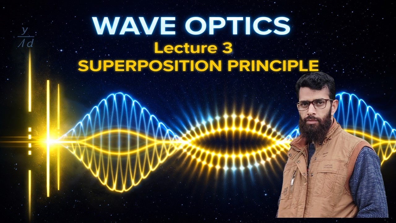 Wave Optics |Lecture-3 | Superposition  principle | Mashood Sir Physics