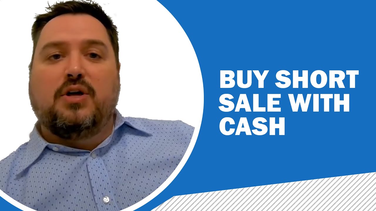 How To Buy a Short Sale with Cash