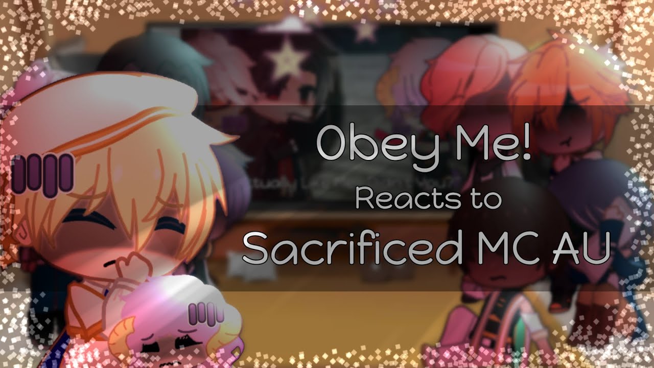 Obey Me! Reacts to Sacrificed MC AU || Delayed 1K Special || Obey Me || GCRV