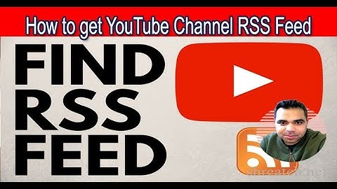 How to get YouTube Channel RSS Feed