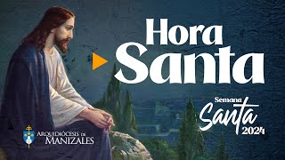 HORA SANTA Jueves Santo 2024 Padre Luis Felipe Castro, Arquidiócesis de Manizales.