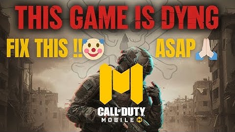 Fix your game call of duty mobile !!! 