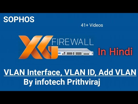 How to Configure VLAN on Sophos XG Firewall in Hindi Step by Step | New Video Tutorial