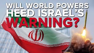 Jerusalem Dateline - Will US and World Powers Heed Israel’s Warning Against Iran Nuke Deal?