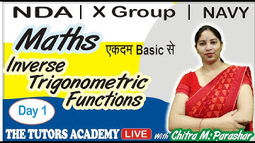 Inverse Trigonometric Functions | Day 1 | NDA | Airforce X group | Navy | Chitra M. Parashar