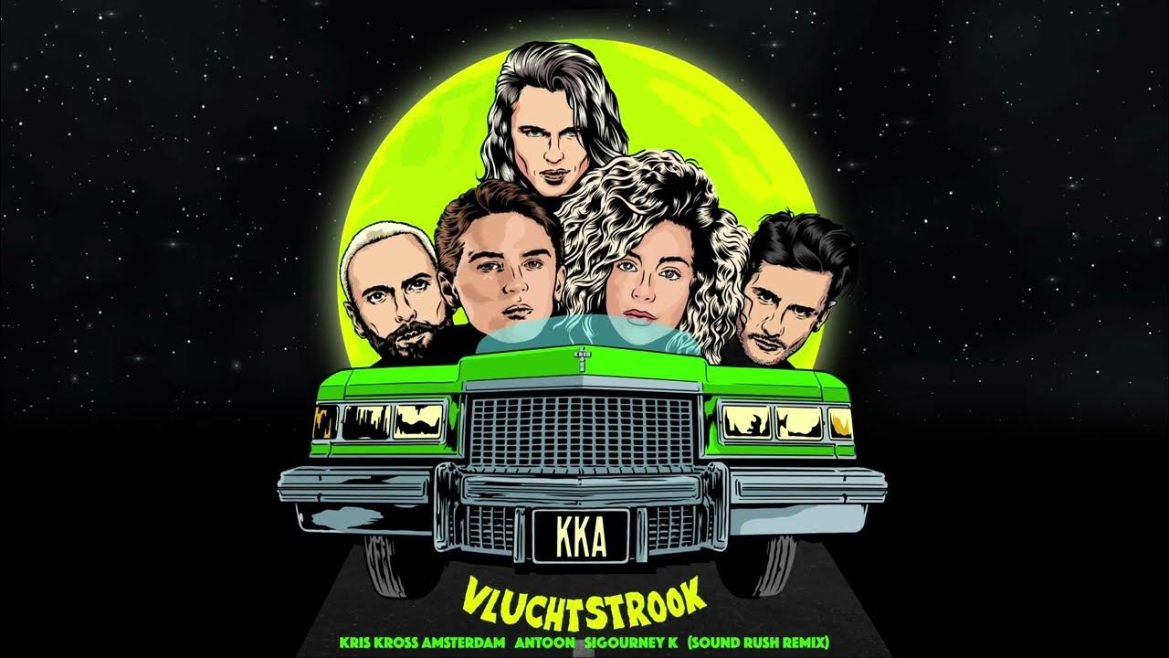 Kris Kross Amsterdam x Antoon x Sigourney K Vluchtstrook (Sound Rush Remix) YouTube
