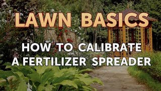 How to Calibrate a Fertilizer Spreader