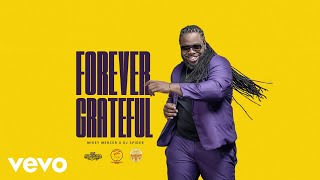 Mikey Mercer, Dj Spider - Forever Grateful | Official Audio