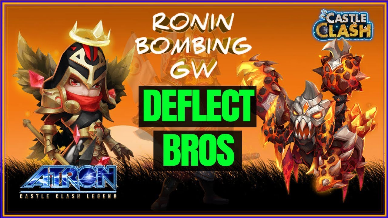 DEFLECT BROS - RONIN BOMBING GUILD WARS - CASTLE CLASH