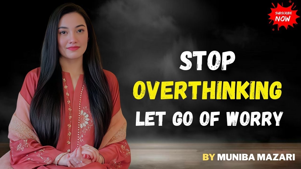 Stop Overthinking and Live Better | Muniba Mazari Powerful Motivational Speech