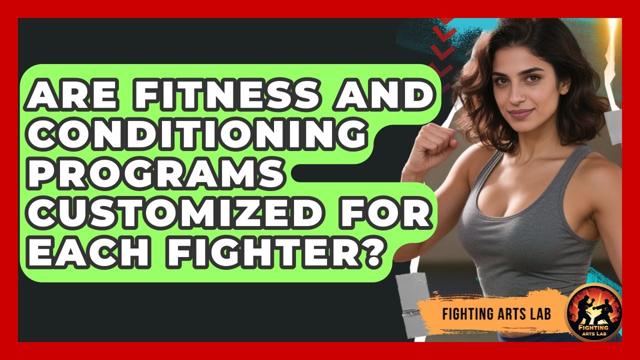 Are Fitness and Conditioning Programs Customized for Each Fighter? - Fighting Arts Lab