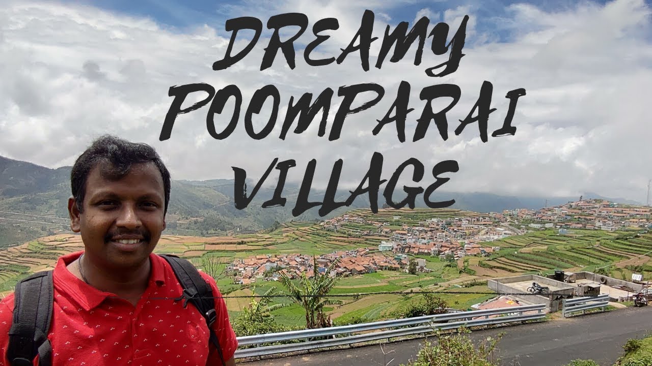 POOMPARAI VILLAGE   A DREAMY VILLAGE IN KODAI HILLS