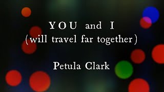You And I Will Travel Far Petula Clark Karaoke Version