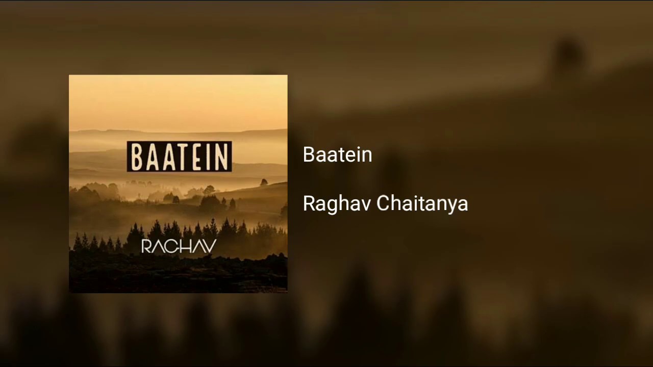 Baatein   Raghav Chaitanya LYRICS  Cigarettes  Music