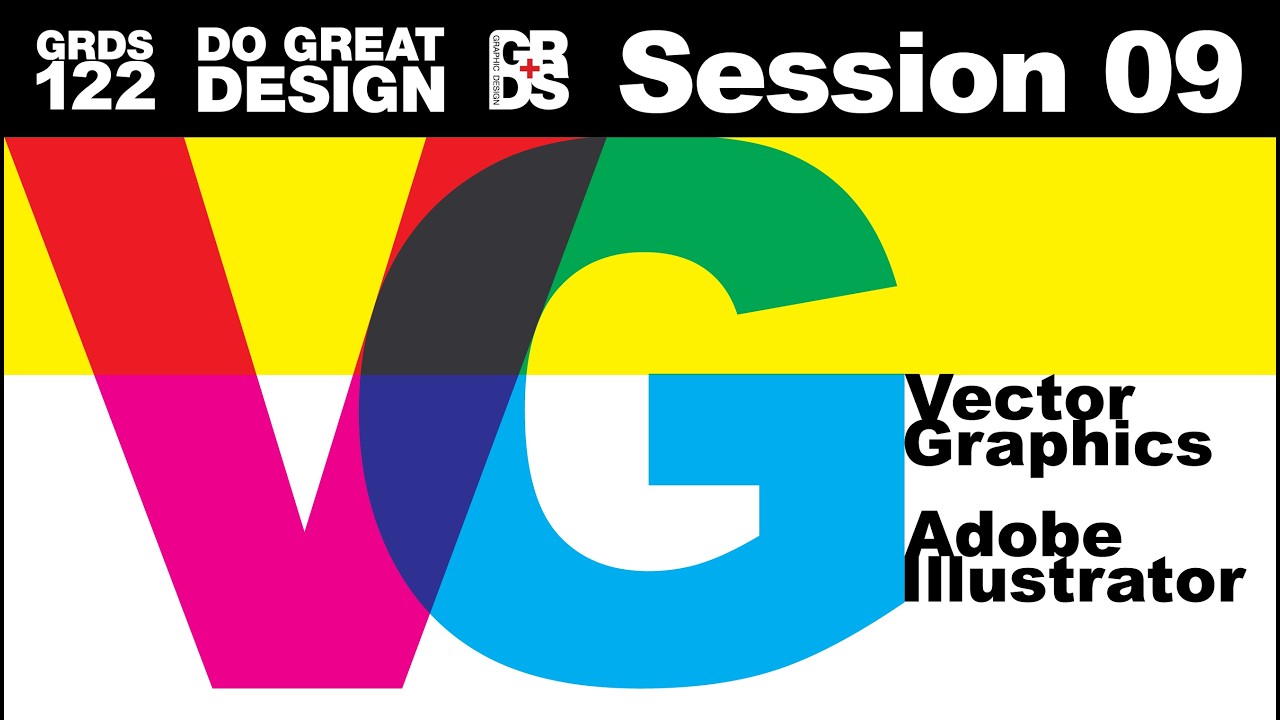 Vector Graphics: Adobe Illustrator Session 09