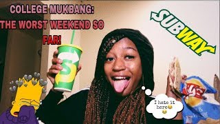 COLLEGE MUKBANG:THE WORST WEEKEND EVER