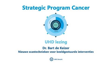 Technieken beeldgestuurde interventies - Associate prof. lecture dr. B. de Keizer | UMC Utrecht