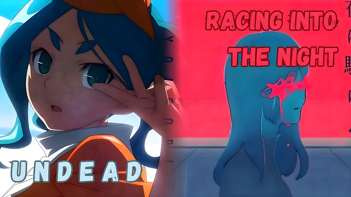 UNDEAD x Racing Into The Night | YOASOBI, Monogatari Series: Off & Monster Season Mashup
