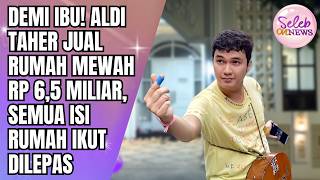 FOR HIS MOTHER! ALDI TAHER SELLS LUXURY HOME FOR IDR 6.5 BILLION, INCLUDING ALL FURNISHINGS - SEL...