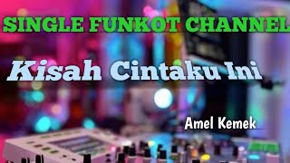 Single Funkot‼️Dj Kisah Cintaku Ini (DB) • Amel Kemek❗New Trending 2023