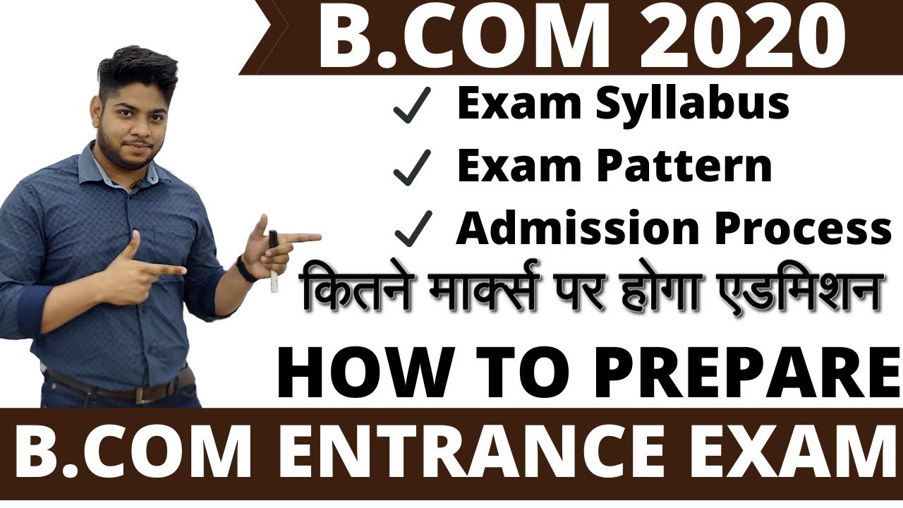 How to prepare B.com entrance exam? Learn Exam pattern syllabus marking scheme complete details