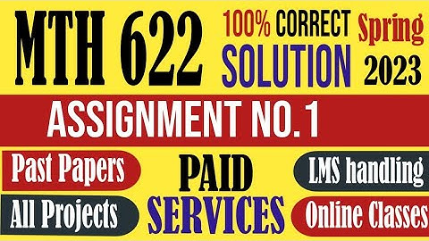 MTH622 Assignment 1 Spring 2023 Solution|MTH 622|Assignment|spring 2023|Solution|WORK|POTENTIAL|VU.