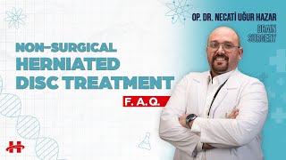 Top Questions About Non-Surgical Herniated Disc Treatment | Ameliyatsız Bel Fıtığı Tedavisi