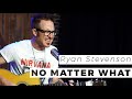 No Matter What | Ryan Stevenson | WAY Nation One Take
