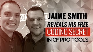 Interview - Jaime Smith Reveals His FREE Coding Secrets in CF Pro Tools - Episode 15