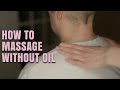 Tips for how to massage without oil  easy dry massage techniques