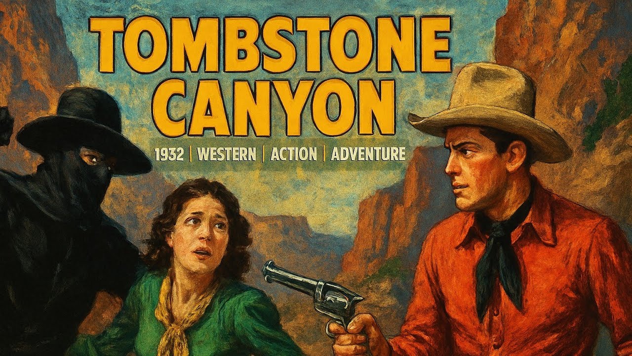 Tombstone Canyon | 1932 | Western | Action | Adventure