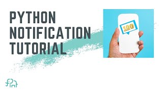 PYTHON PUSH NOTIFICATION TUTORIAL | PYTHON CODING TUTORIAL FOR BEGINNERS