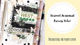 Travel Journal Series | Process Video | Decorating The Cover