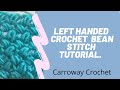 The Bean Stitch Left Handed crochet stitch tutorial.