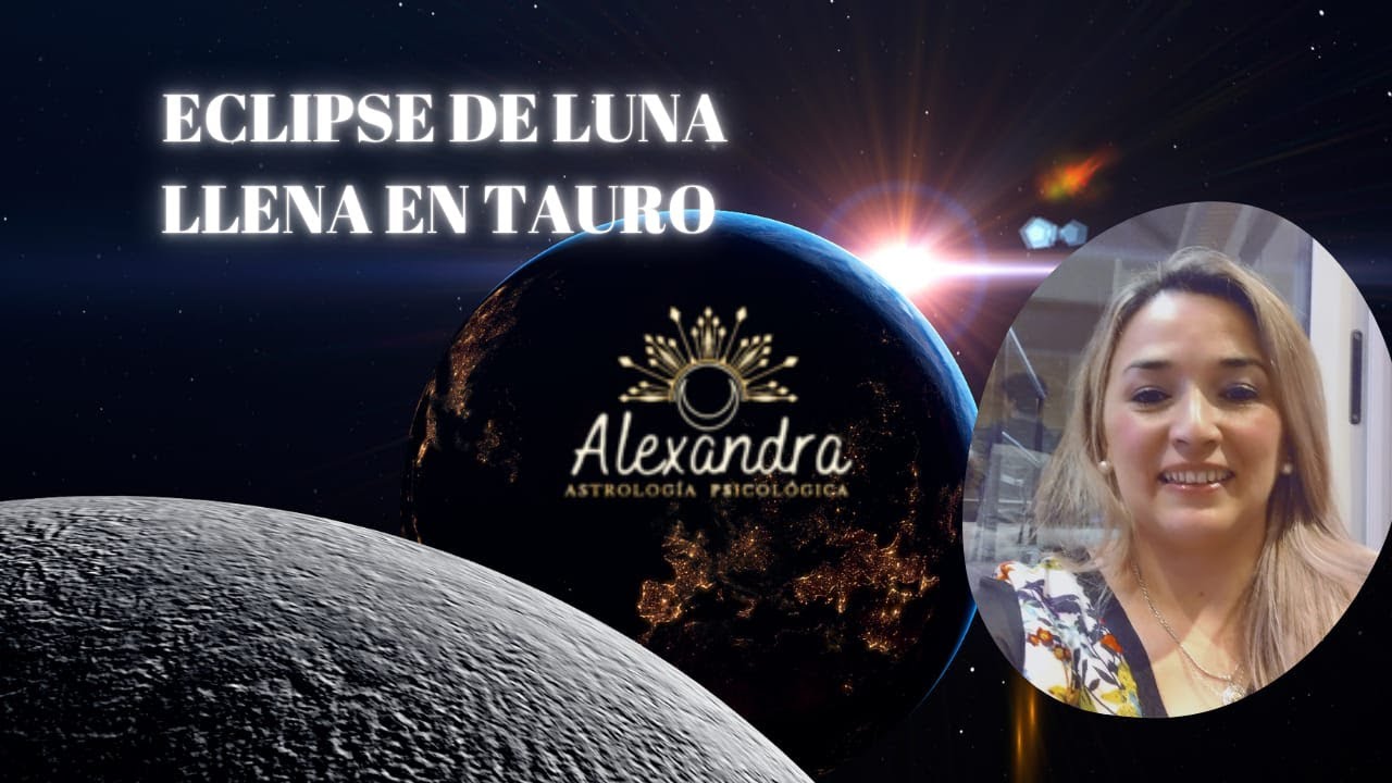 ECLIPSE DE LUNA LLENA EN TAURO 2023 - YouTube