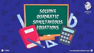 Solving Quadratic Simultaneous Equations: A Math Tutorial