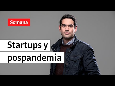 ¿Qué retos se vienen para las startups en el marco de la pospandemia?