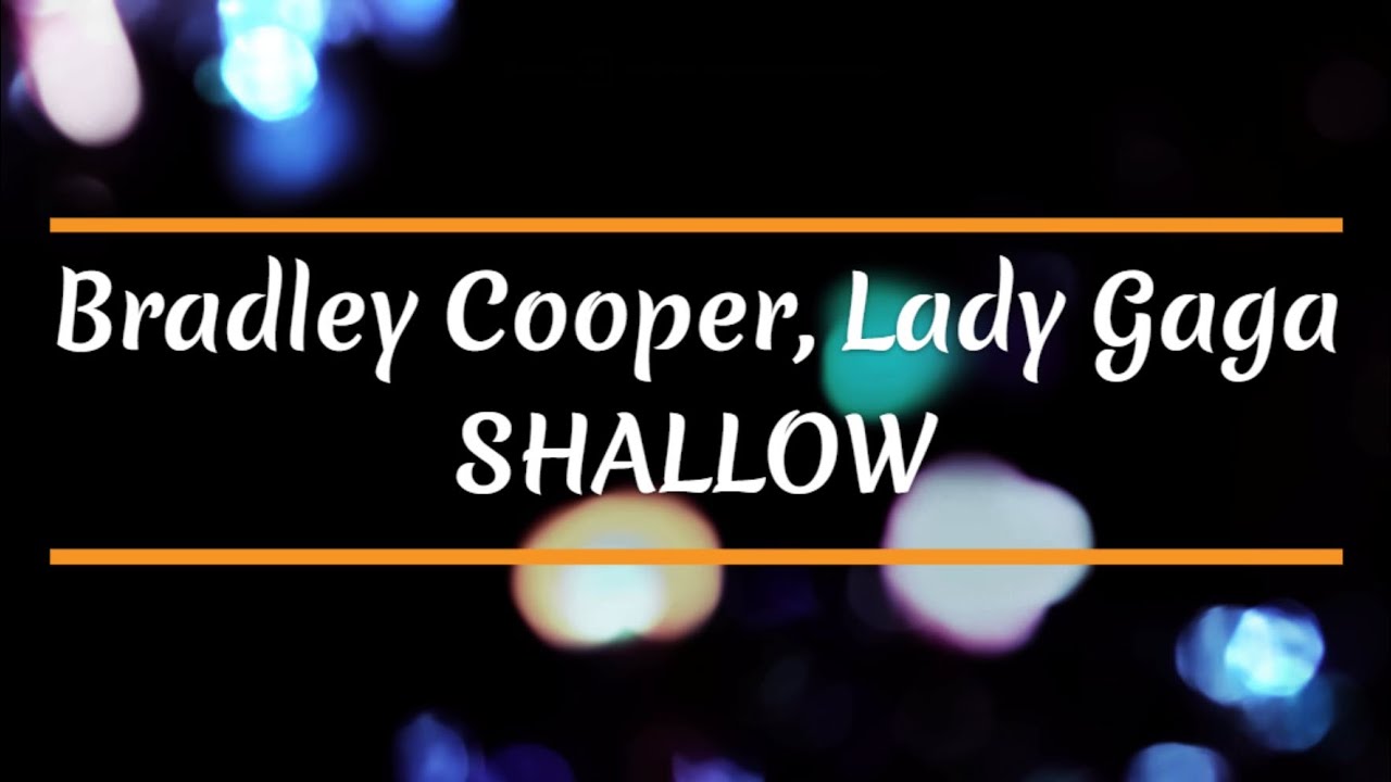 Bradley Cooper, Lady Gaga Shallow (lyrics) YouTube