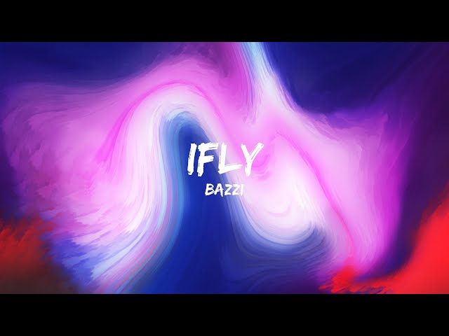 Bazzi – I.F.L.Y. Lyrics