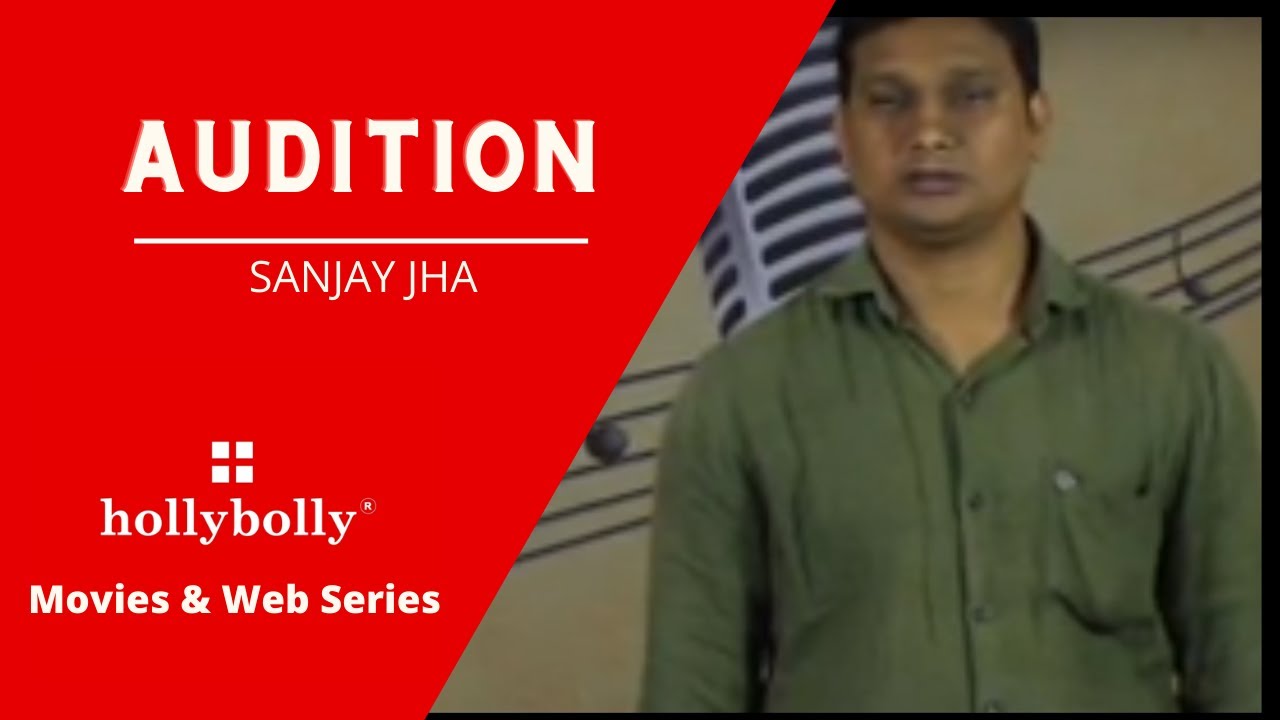 SANJAY JHA- Audition For Upcoming Web Series | hollybolly Production