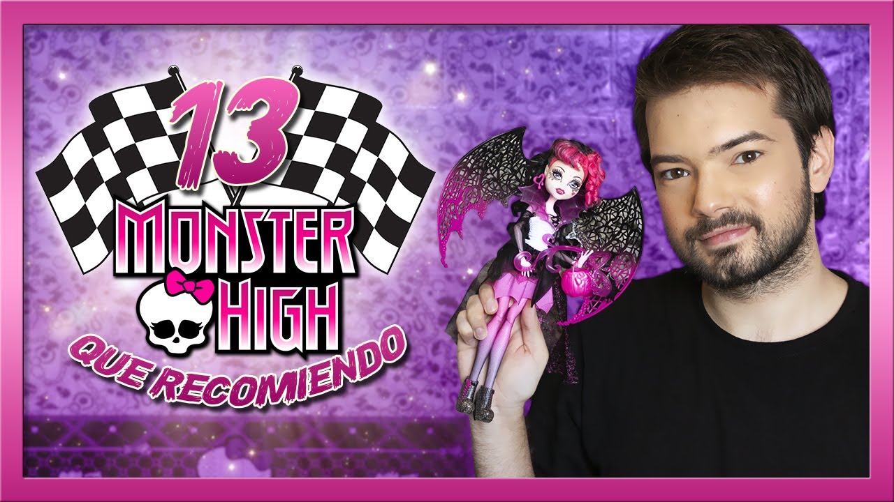 13 MONSTER HIGH que recomiendo
