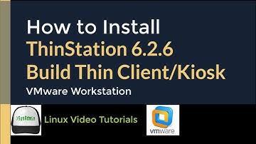 How to Install Thinstation 6.2.6 + Build Thin Client/Kiosk ISO Image on VMware Workstation