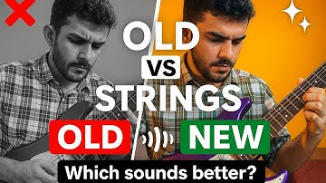 Old Strings vs New Strings on Guitar: Can You Hear the Difference?